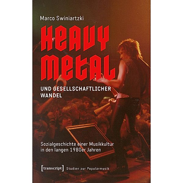 Heavy Metal und gesellschaftlicher Wandel / Studien zur Popularmusik, Marco Swiniartzki