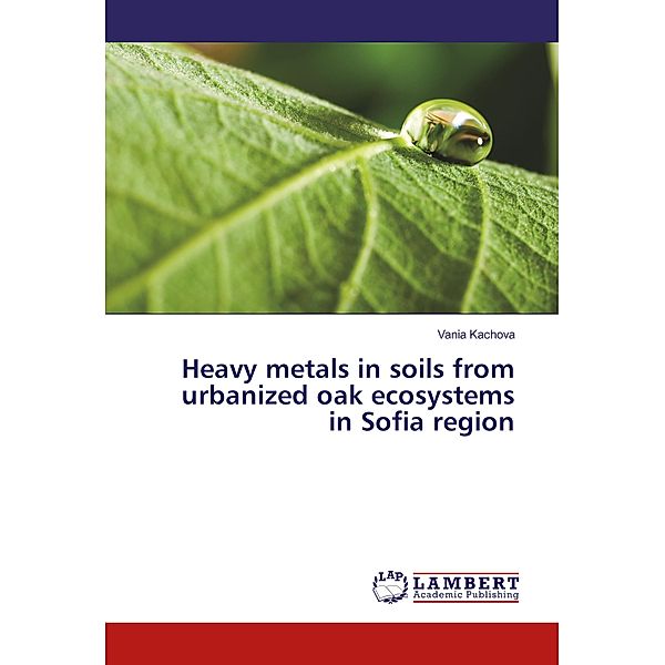 Heavy metals in soils from urbanized oak ecosystems in Sofia region, Vania Kachova