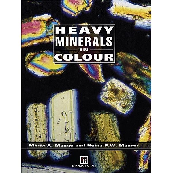 Heavy Minerals in Colour, M. A. Mange, H. Maurer