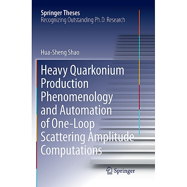 Heavy Quarkonium Production Phenomenology and Automation of One-Loop Scattering Amplitude Computations, Hua-Sheng Shao