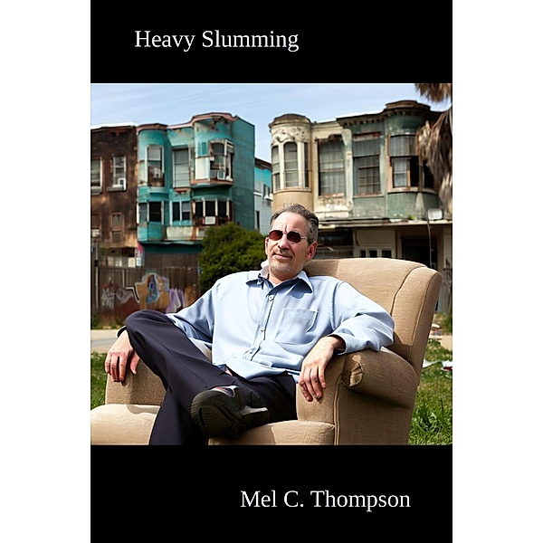 Heavy Slumming, Mel C. Thompson