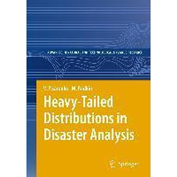 Heavy-Tailed Distributions in Disaster Analysis / Advances in Natural and Technological Hazards Research Bd.30, V. Pisarenko, M. Rodkin
