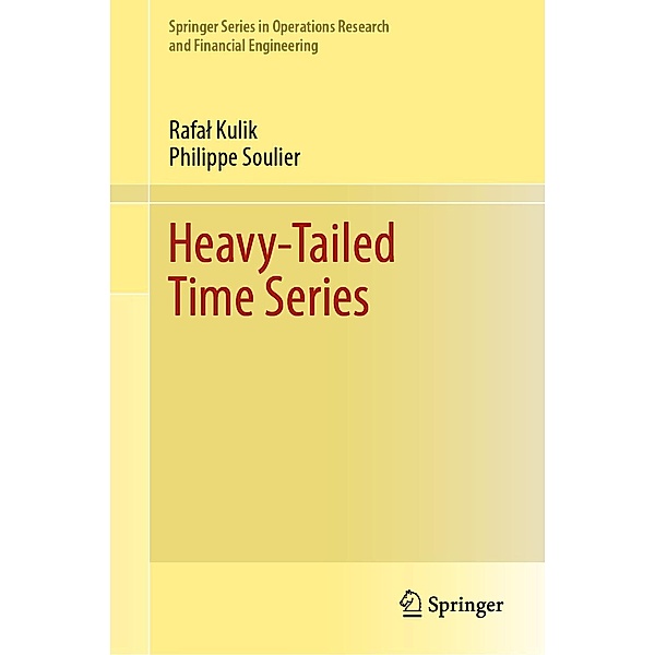 Heavy-Tailed Time Series / Springer Series in Operations Research and Financial Engineering, Rafal Kulik, Philippe Soulier