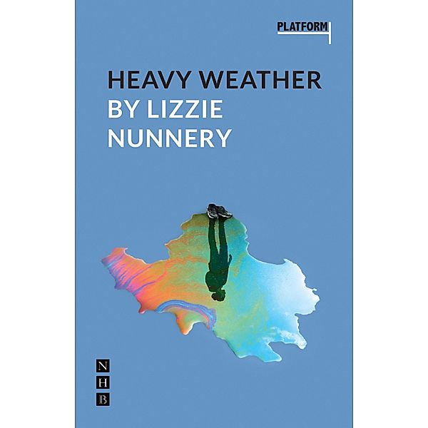 Heavy Weather (NHB Platform Plays) / Platform Plays Bd.0, Lizzie Nunnery