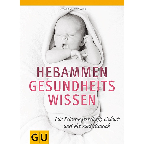 Hebammen-Gesundheitswissen / GU Partnerschaft & Familie Einzeltitel, Silvia Höfer, Nora Szász