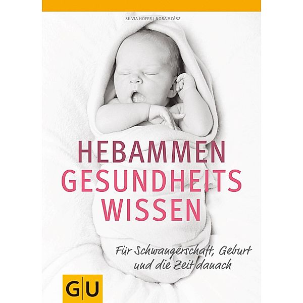 Hebammen-Gesundheitswissen / GU Partnerschaft & Familie Einzeltitel, Silvia Höfer, Nora Szász