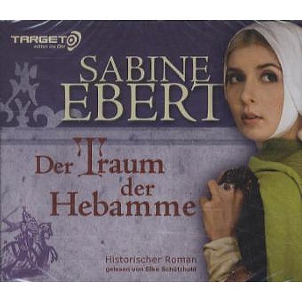 Hebammen-Romane - 5 - Der Traum der Hebamme, Sabine Ebert