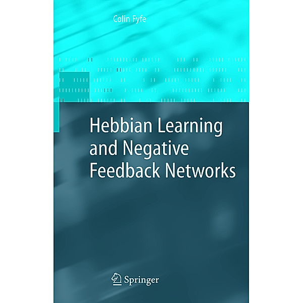 Hebbian Learning and Negative Feedback Networks, Colin Fyfe