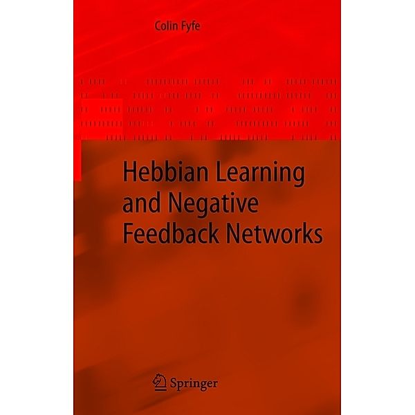 Hebbian Learning and Negative Feedback Networks, Colin Fyfe