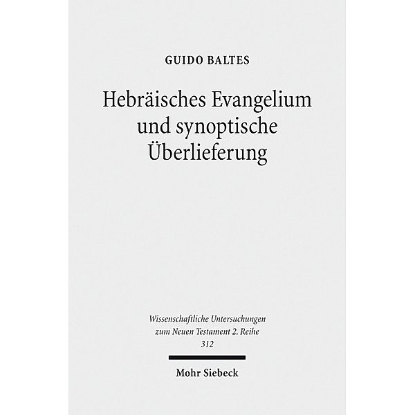 Hebräisches Evangelium und synoptische Überlieferung, Guido Baltes