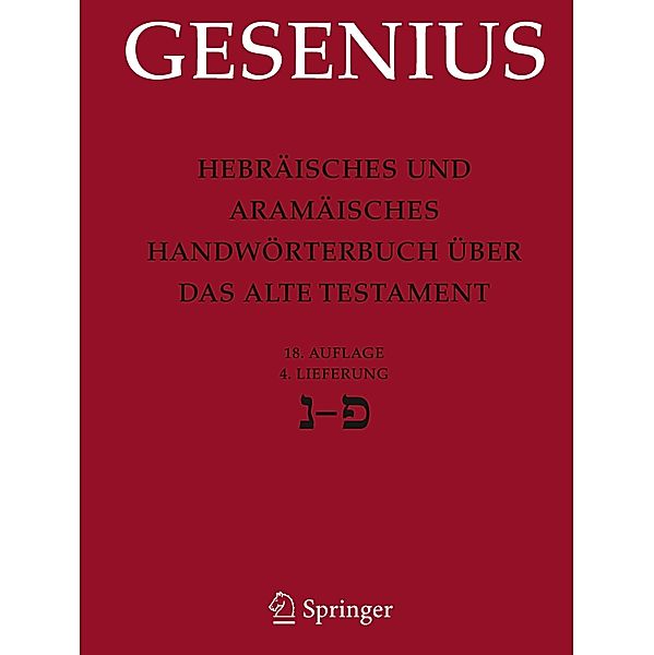 Hebräisches und Aramäisches Handwörterbuch über das Alte Testament: Bd.4 Nun - Pe, Wilhelm Gesenius