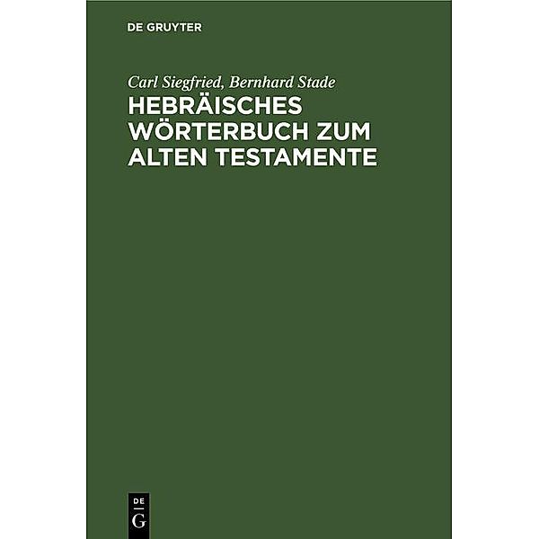 Hebräisches Wörterbuch zum Alten Testamente, Carl Siegfried, Bernhard Stade