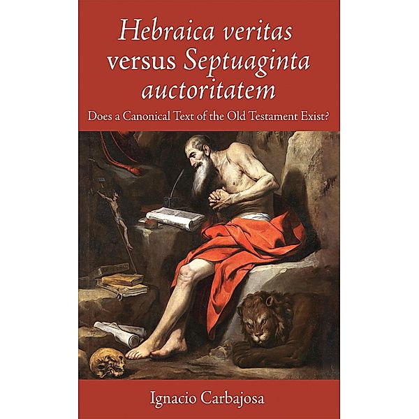 Hebraica veritas versus Septuaginta auctoritatem, Ignacio Carbajosa