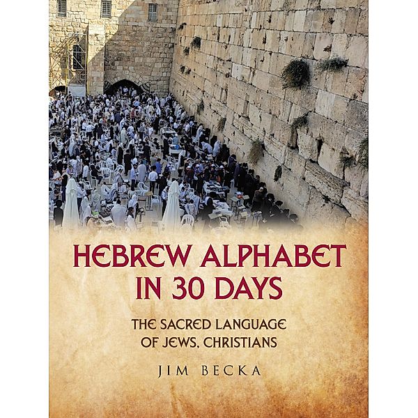 Hebrew Alphabet in 30 Days, Jim Becka