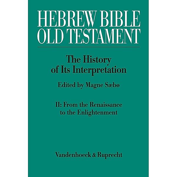 Hebrew Bible / Old Testament: The History of Its Interpretation / Hebrew Bible / Old Testament