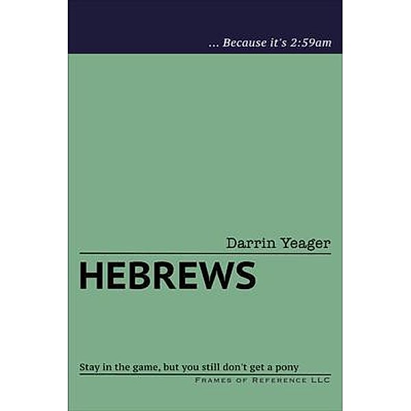 Hebrews, Darrin Yeager