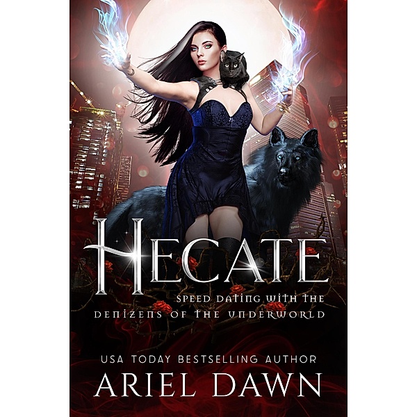 Hecate (Speed Dating with the Denizens of the Underworld, #6) / Speed Dating with the Denizens of the Underworld, Ariel Dawn