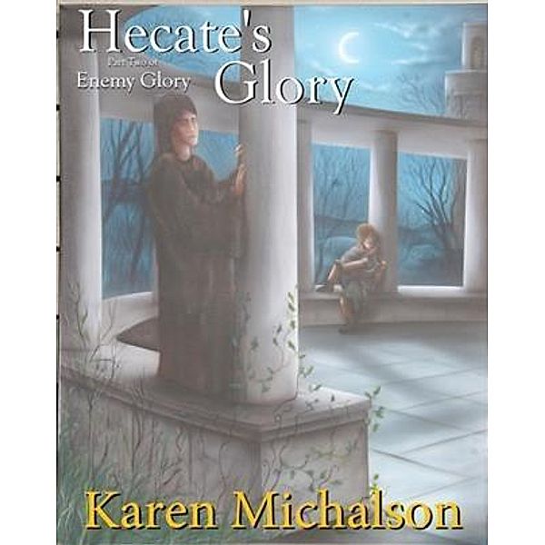 Hecate's Glory, Karen Michalson