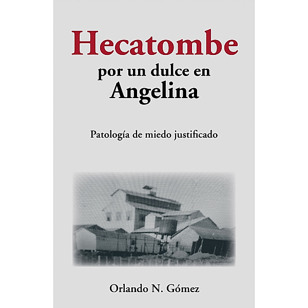 Hecatombe Por Un Dulce En Angelina, Orlando N. Gómez