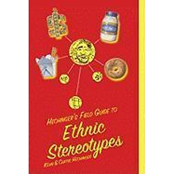 Hechinger's Field Guide to Ethnic Stereotypes, Kevin Hechinger, Curtis Hechinger