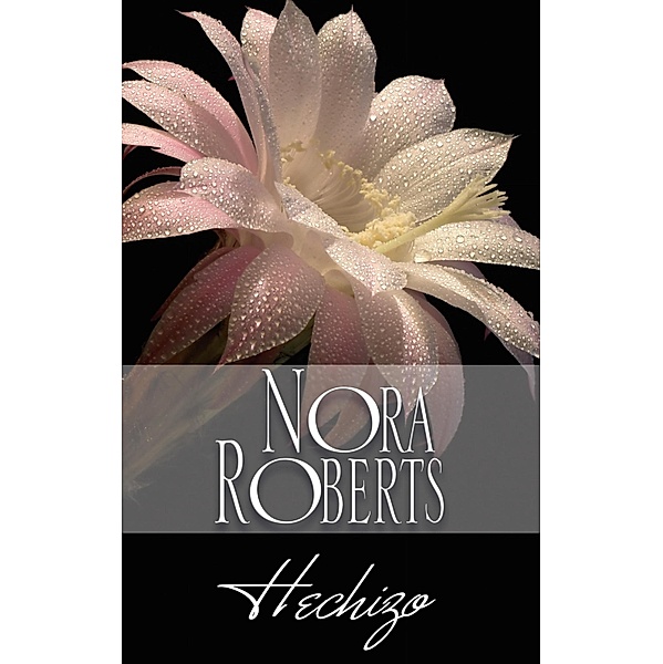 Hechizo / Nora Roberts, Nora Roberts