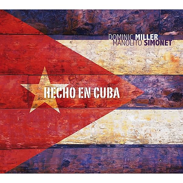 Hecho En Cuba, Dominic Miller, Manolito Simonet