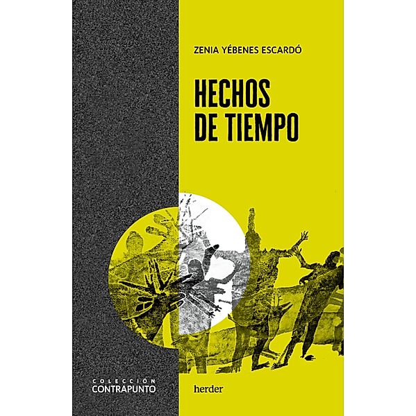 Hechos de tiempo / Contrapunto, Zenia Yébenes Escardó