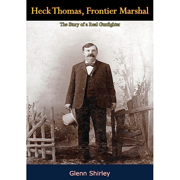 Heck Thomas, Frontier Marshal, Glenn Shirley