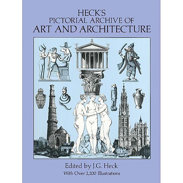 Heck's Pictorial Archive of Art and Architecture / Dover Pictorial Archive