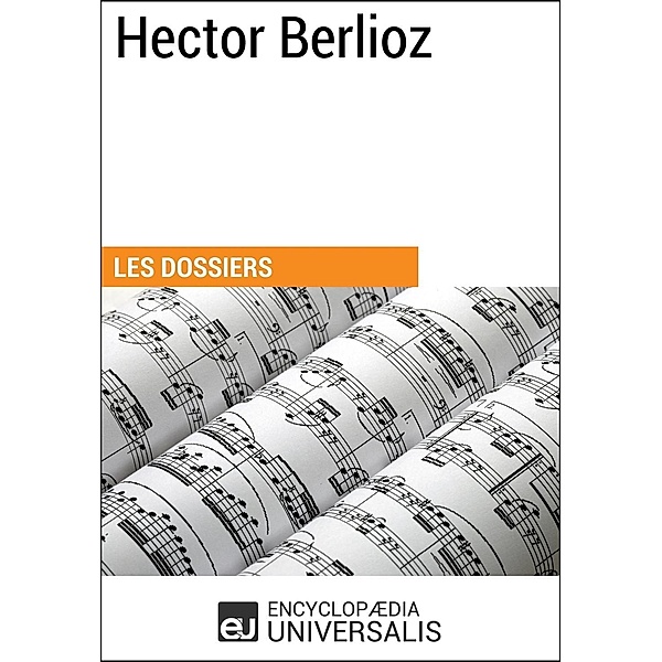 Hector Berlioz, Encyclopaedia Universalis