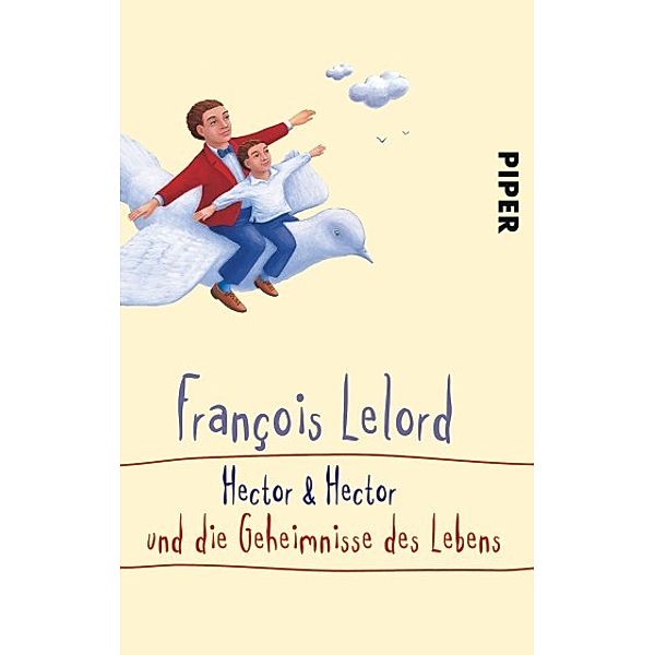 Hector & Hector und die Geheimnisse des Lebens / Hector Bd.4, François Lelord