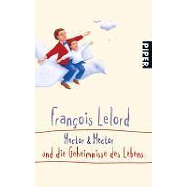 Hector & Hector und die Geheimnisse des Lebens / Hector Bd.4, François Lelord