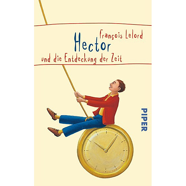 Hector und die Entdeckung der Zeit / Hector Bd.3, François Lelord