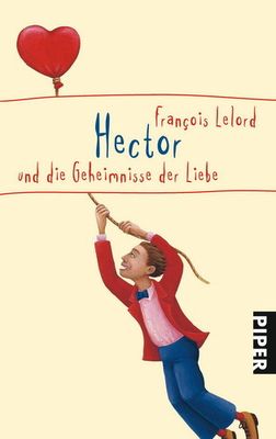 Hector und die Geheimnisse der Liebe / Hector Bd.2 - FranÃ§ois Lelord