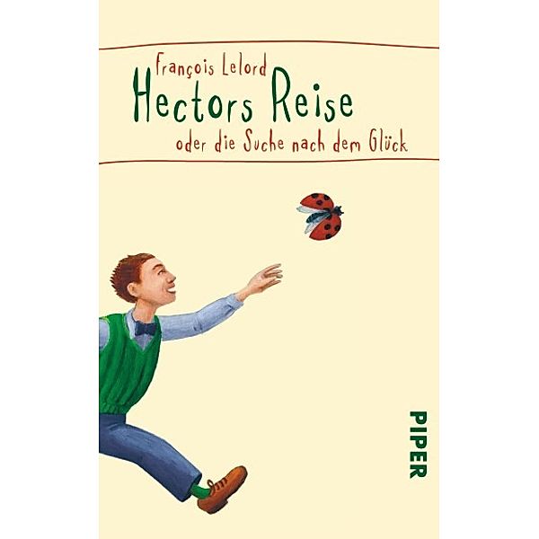 Hectors Reise oder die Suche nach dem Glück / Hector Bd.1, François Lelord