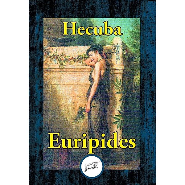 Hecuba / Dancing Unicorn Books, Euripides