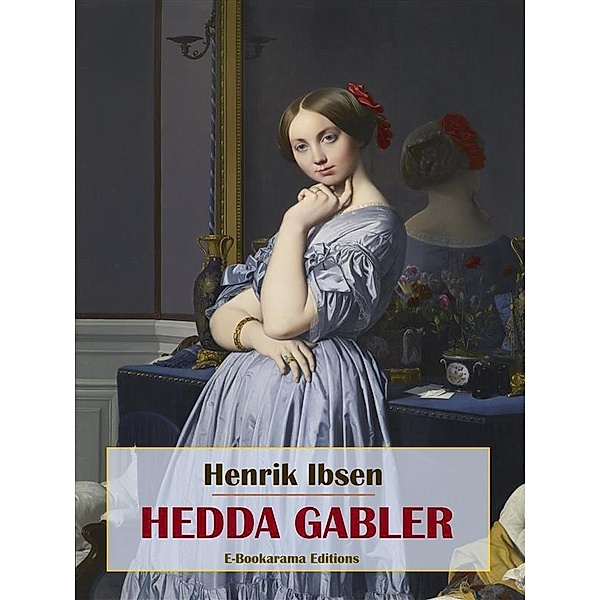 Hedda Gabler, Henrik Ibsen