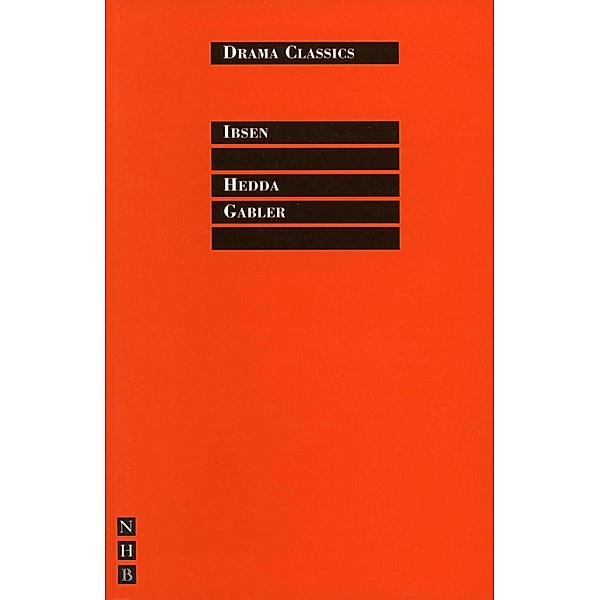 Hedda Gabler / NHB Drama Classics Bd.0, Henrik Ibsen