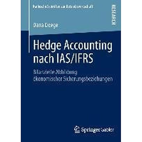 Hedge Accounting nach IAS/IFRS / Hallesche Schriften zur Betriebswirtschaft Bd.29, Dana Doege