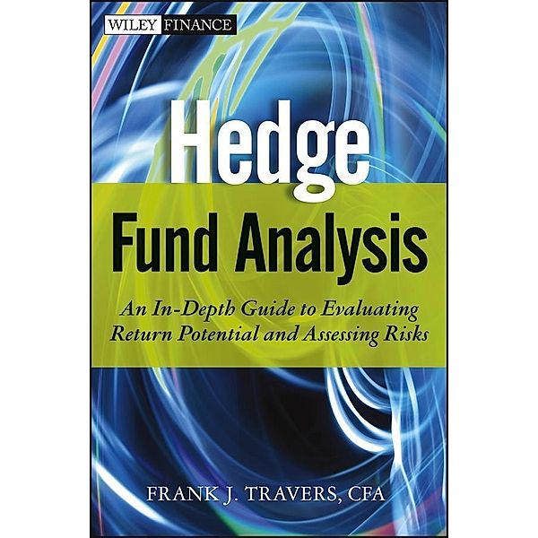 Hedge Fund Analysis / Wiley Finance Editions, Frank J. Travers
