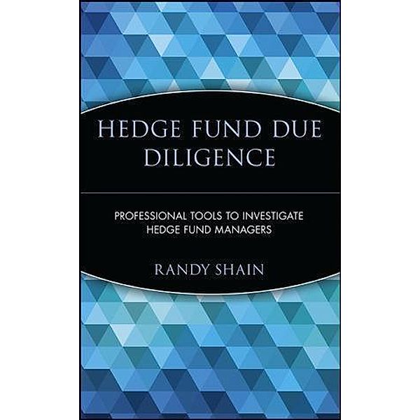 Hedge Fund Due Diligence / Wiley Finance Editions, Randy Shain