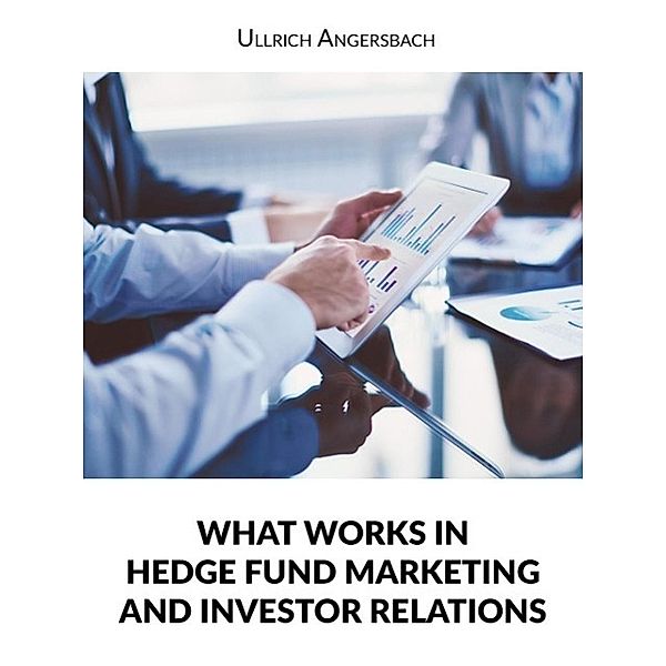 Hedge Fund Marketing Book, Ullrich Angersbach