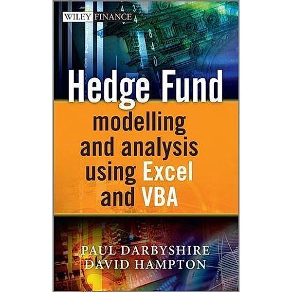 Hedge Fund Modelling and Analysis Using Excel and VBA, Paul Darbyshire, David Hampton