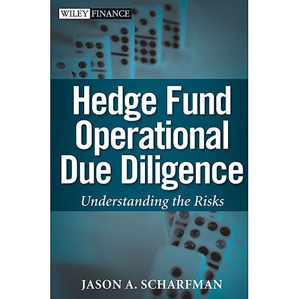 Hedge Fund Operational Due Diligence, Jason A. Scharfman