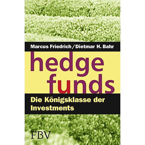 Hedge Funds, Marcus Friedrich, Dietmar H. Bahr
