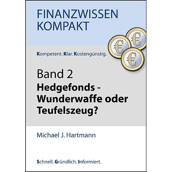 Hedgefonds - Wunderwaffe oder Teufelszeug?, Michael J. Hartmann