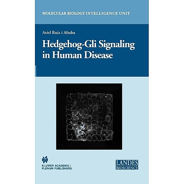 Hedgehog-Gli Signaling in Human Disease / Molecular Biology Intelligence Unit