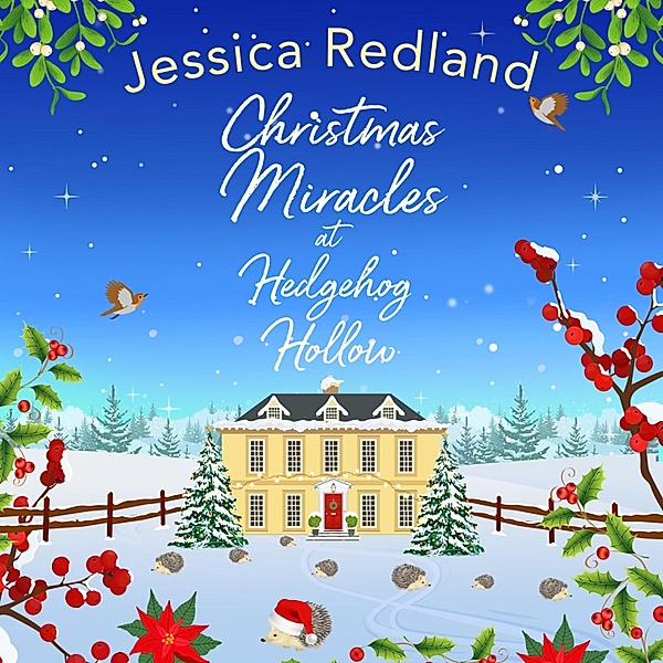 Hedgehog Hollow - 6 - Christmas Miracles at Hedgehog Hollow, Jessica Redland