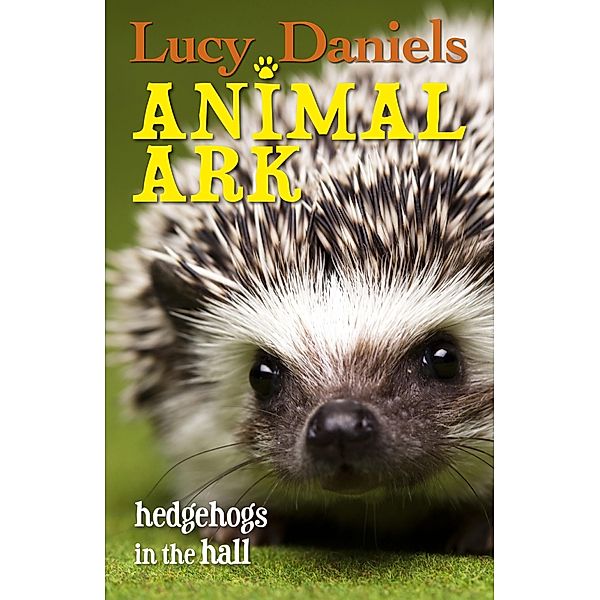 Hedgehogs in the Hall / Animal Ark Bd.5, Lucy Daniels