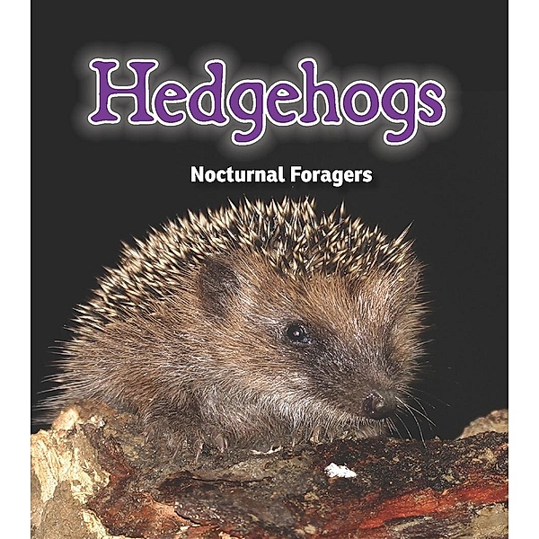 Hedgehogs / Raintree Publishers, Rebecca Rissman